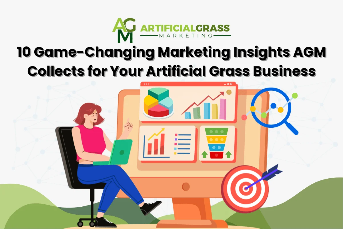 10 Game-Changing Marketing Insights AGM Collects for Your Artificial Grass Business